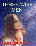 Three Wise Men: The answers to those profound questions about the Universe, Time, the Origin of Life and are we alone or not? (Three Wise Book Series) - Book Cover
