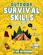 Outdoor Survival Skills for Kids: The Ultimate Adventure guide for Brave Young Explorers - Book Cover