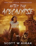 After the Apocalypse: A Young Adult Coming of Age Post-Apocalyptic Survival Thriller: The Kim and Kaya Chronicles (The Brink of Human Extinction Book 1) - Book Cover