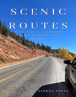Scenic Routes: Discovering Southern Utah's Breathtaking Beauty: Scenic Drives of Southern Utah: 28 Routes Revealing Towns and Hidden Gems (Discovering Utah's Hidden Gems) - Book Cover