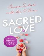 Sacred Love: A Journey of Singleness, Belonging, and Finding True Love - Book Cover
