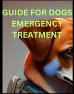 GUIDE FOR DOGS EMERGENCY TREATMENT - Book Cover