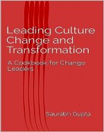 Leading Culture Change and Transformation: A Cookbook for Change Leaders - Book Cover