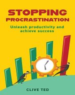 Stopping Procrastination: Unleash Productivity and Achieve Success - Book Cover