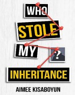 WHO STOLE MY INHERITANCE: IT STARTS WITH ELDER ABUSE - Book Cover