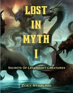 LOST IN MYTH: Secrets Of Legendary Creatures (MYTHICAL CREATURES Book 1) - Book Cover