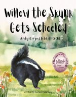 Willow the Skunk Gets Schooled: on why it is good to be different - Book Cover