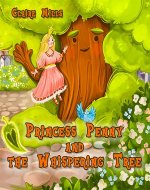 Princess Penny and the Whispering Tree: A Rhyming Children’s Book About Kindness, Acceptance, and Trust (for Kids Ages 3-6) (The Princess Chronicles 4) - Book Cover