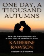 One Day, A Thousand Autumns (Crescent Cove Book 1) - Book Cover