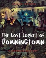 The Lost Locket of Downingtown (A Moonlit Mystery) - Book Cover