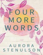 Four More Words: A brother's best friend love story with all the feels. - Book Cover