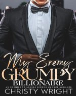 My Enemy Grumpy Billionaire: An enemy to Lover Second Chance Romance - Book Cover