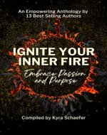 Ignite Your Inner Fire: Embrace Passion and Purpose - Book Cover