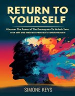 Return To Yourself: Discover The Power of The Enneagram To Unlock Your True Self and Embrace Personal Transformation (Spanish Edition) - Book Cover