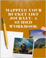 Mapping Your Bucket List Journey: A Guided Workbook (The Ultimate Bucket List 4) - Book Cover