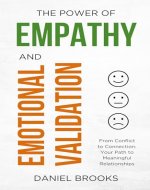 The Power of Empathy and Emotional Validation: From Conflict to Connection: Your Path to Meaningful Relationships - Book Cover
