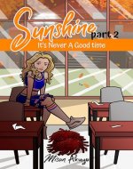 Sunshine Part 2: It's Never a Good Time - Book Cover