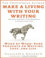 The Prosperous Author: How to Make a Living With Your Writing: Word By Word: Some Thoughts on Writing, Love, and Life (Prosperity for Authors Book 3) - Book Cover