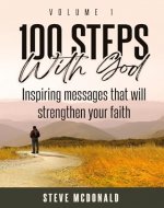 100 Steps with God, Volume 1: Inspiring Messages to Strengthen Your Faith - Book Cover