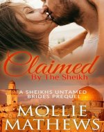 Claimed By The Sheikh (prequel) (Sheikhs Untamed Brides) - Book Cover