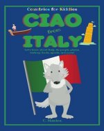 Ciao from Italy: Let's Learn about Italy, Its People, Places, History, Foods, Sports, and More! (Countries for Kiddies) - Book Cover