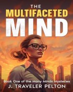 The Multifaceted Mind: Book One of the Many Minds Mysteries (The Many Minds Mysteries Series 1) - Book Cover