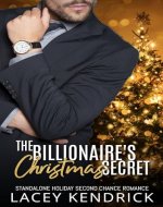 The Billionaire's Christmas Secret: A Holiday Second Chance Romance - Standalone - Book Cover