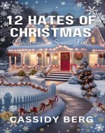 12 Hates of Christmas - Christmas in Snow Falls: A Christmas Romance - Book Cover