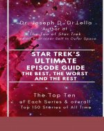 Star Trek's Ultimate Episode Guide: The Best, the Worst and the Rest: The Top 150 Stories From Thirteen Trek Series - Book Cover