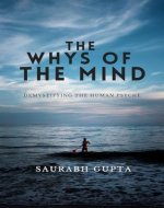 The Whys Of The Mind : Demystifying the Human Psyche - Book Cover