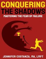 Conquering the Shadows: Mastering the Fear of Failure - Book Cover