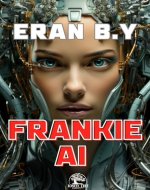 Frankie AI: The perfect android lover (A Sci-fi romance) - Book Cover