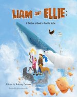 Liam and Ellie : A Brother's Quest to Find his Sister - Book Cover