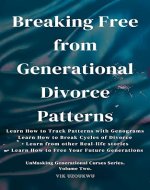 Breaking Generational Divorce Patterns (Unmasking Generational Curses Book 2) - Book Cover