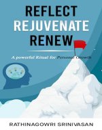 Reflect Rejuvenate Renew: A Powerful Ritual for Personal Growth - Book Cover
