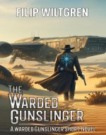 The Warded Gunslinger: A Space Magic Western Short Novel - Book Cover