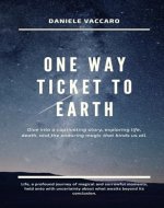 One way ticket to Earth - Book Cover