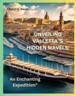 Unveiling Valletta's Hidden Marvels: An Enchanting Expedition