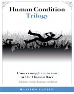 Concerning Fanaticism in The Human Race: A debate on the human condition (Human Condition Trilogy) - Book Cover