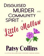 Disguised Murder and Community Spirit in Little Mallow: A Little Mallow cosy mystery (Little Mallow cosy mysteries Book 1) - Book Cover
