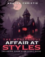 The Mysterious Affair at Styles (Annotated): Including Book Club Study Guide - Book Cover