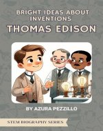 Bright Ideas About Inventions - Thomas Edison (STEM Biography Series) - Book Cover
