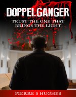 Doppelganger: Trust the one that brings the Light (The opening of the seals! Book 2) - Book Cover