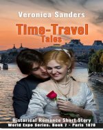Time-Travel Tales Book 7 - Paris 1878: Historical Romance Short Story - Book Cover