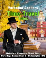 Time-Travel Tales Book 6 - Philadelphia 1876: Historical Romance Short Story - Book Cover