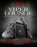 The Viper Lounge (Book 1): A live music bar run by an ex-Marine with strong ties to the criminal underworld becomes the perfect stage for a series of darkly comic, off-beat stories - Book Cover
