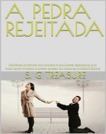 A PEDRA REJEITADA : Histórias incríveis de homens e mulheres rejeitados que mais tarde tiveram sucesso apesar de todas as probabilidades (ENCOURAGEMENT BOOK SERIES Livro 29) (Portuguese Edition) - Book Cover