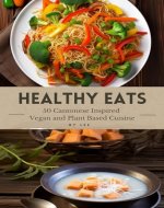 Healthy Eats - 50 Cantonese Inspired Vegan and Plant Based Cuisine - Book Cover