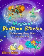 Magical Bedtime Stories: 12 Inspiring Fairy Tales for Kids 4-8 - Book Cover