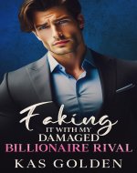 Faking It With My Damaged Billionaire Rival - Book Cover
